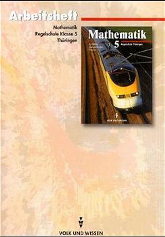 Mathematik Sekundarstufe I - Ausgabe Volk und Wissen. Regelschule Thüringen / 5. Schuljahr - Arbeitsheft