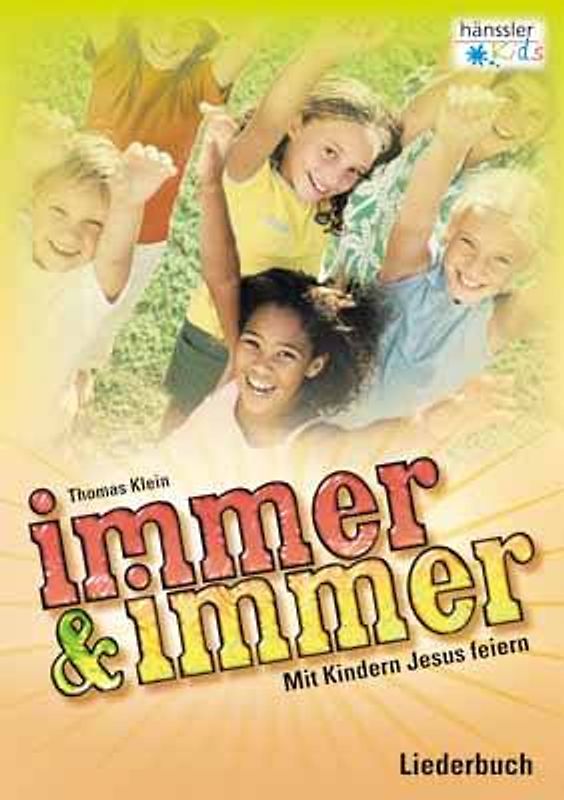 Immer und immer. Mit Kindern Jesus feiern