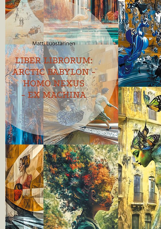 Liber librorum: arctic babylon - homo nexus - ex machina