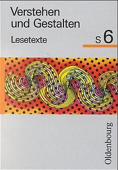 Verstehen und Gestalten - Lesetexte. Ausgabe S/T für Bayern und Baden-Württemberg