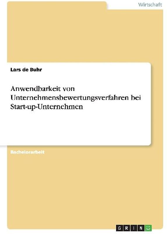 Anwendbarkeit von Unternehmensbewertungsverfahren bei Start-up-Unternehmen