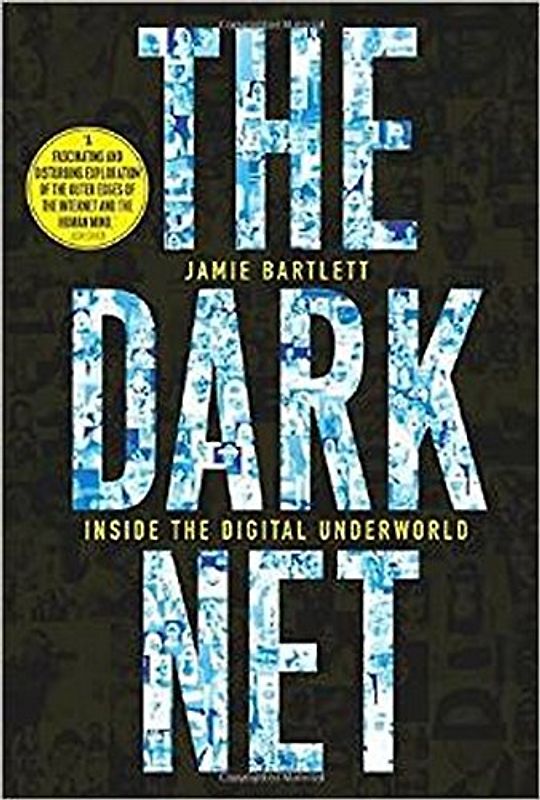 The Dark Net - Bartlett, Jamie