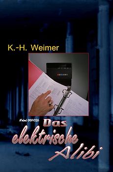 Weimer-Krimi / Weimer-Krimi 001-021: Das elektrische Alibi