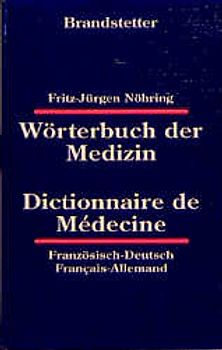 Dictionnaire de médecine /Wörterbuch der Medizin