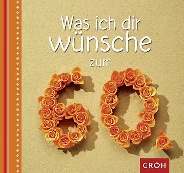 Was ich dir wünsche zum 60.