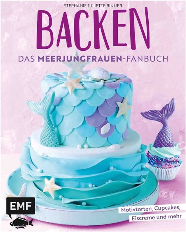 Backen - Das Meerjungfrauen-Fanbuch