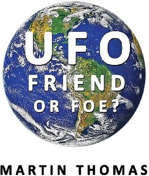UFO - FRIEND OR FOE?