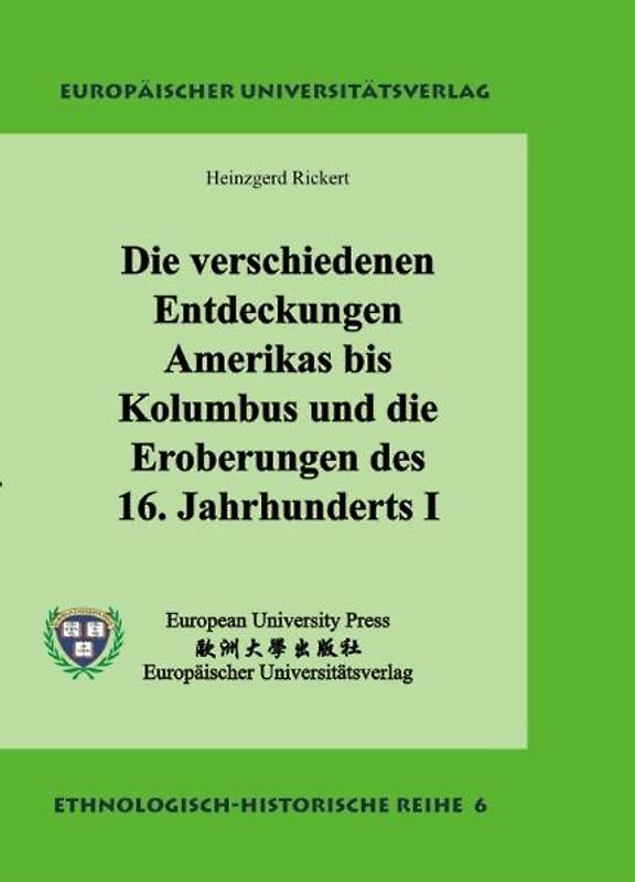 Die verschiedenen Entdeckungen Amerikas bis Kolumbus und die Eroberungen des 16. Jahrhunderts I