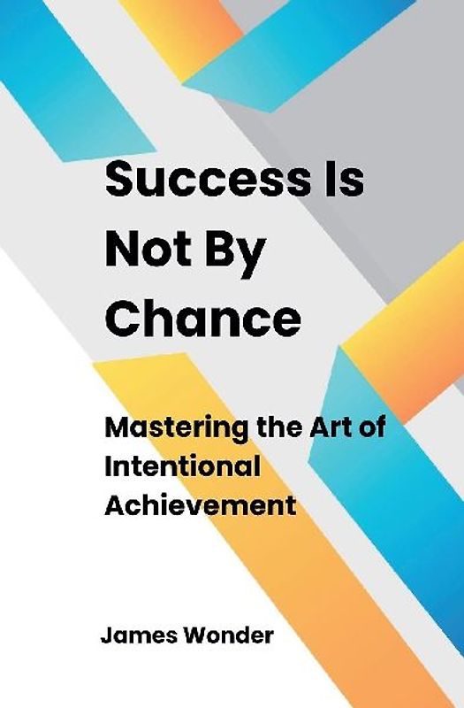 Success Is Not By Chance