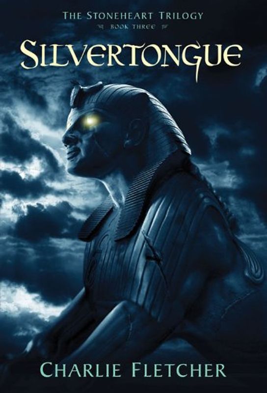 The Stoneheart Trilogy, Book Three: Silvertongue (Stoneheart Trilogy (Quality))
