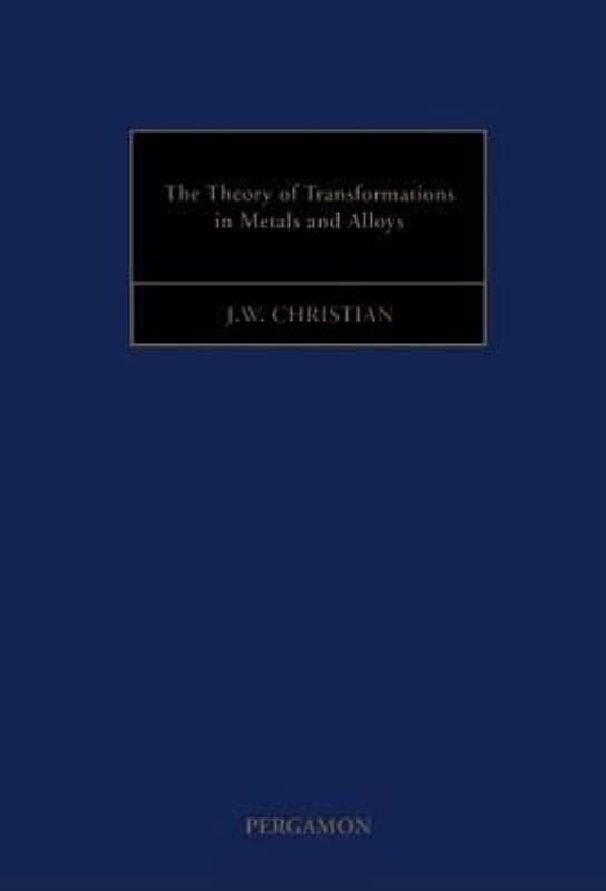 The Theory of Transformations in Metals and Alloys