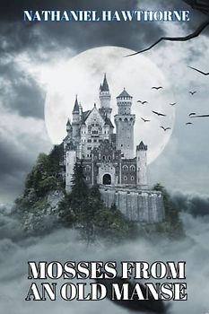 Mosses from an Old Manse (Annotated)