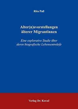 Alter(n)svorstellungen älterer Migrantinnen