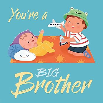 You're a Big Brother