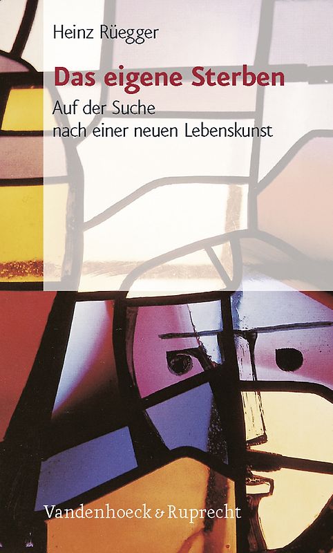 Das eigene Sterben. Auf der Suche nach einer neuen Lebenskunst