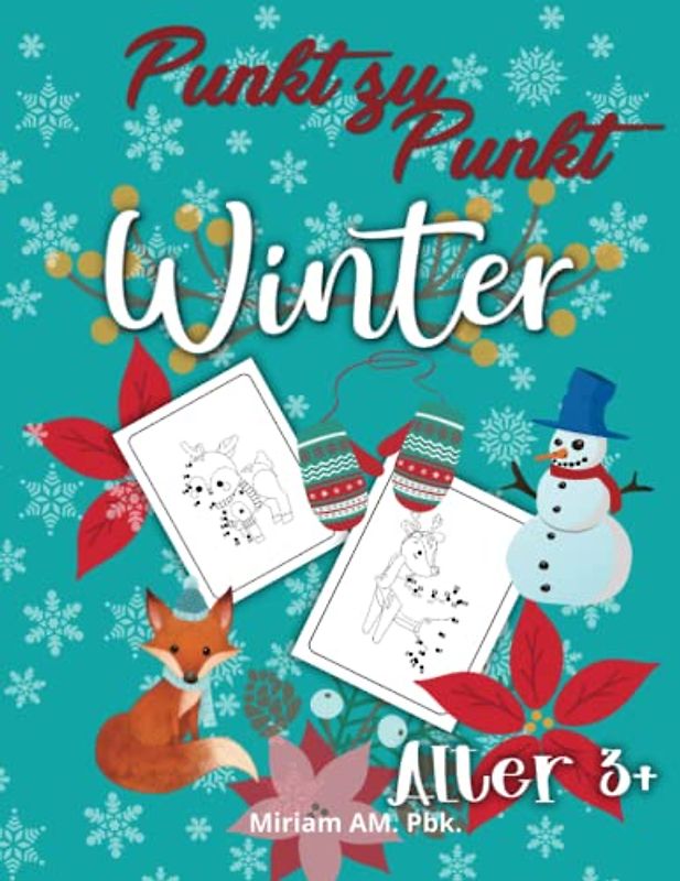 Punkt zu Punkt Winter Malbuch: Einzigartiges Malbuch mit Seiten zu Winterthemen| Kinder 3+ | Verbinden Sie das Punkte-Aktivitätsbuch