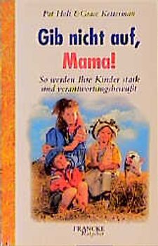 Gib nicht auf, Mama!