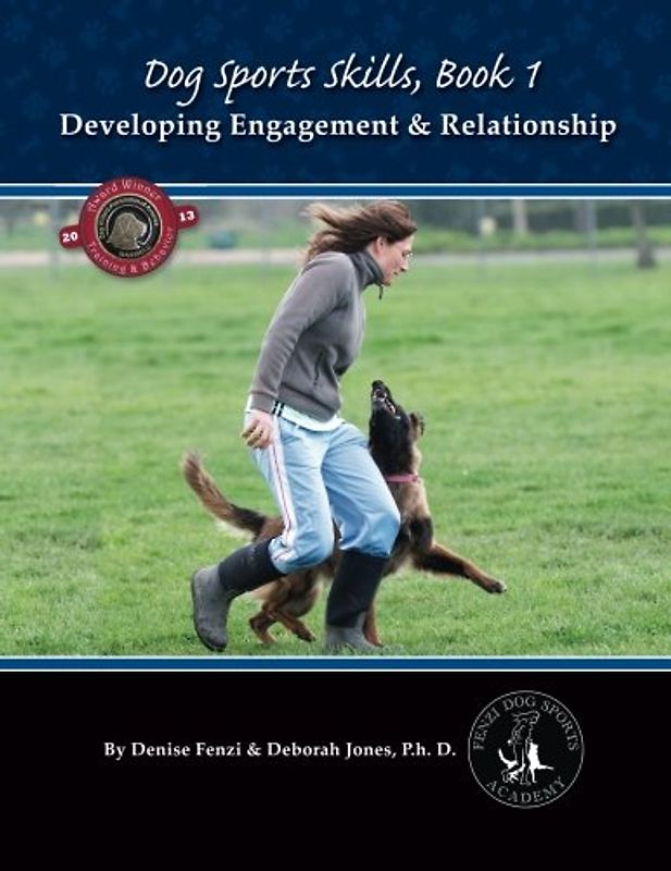 Dog Sports Skills, Book 1: Developing Engagement and Relationship