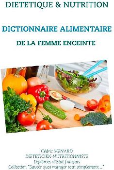 Dictionnaire alimentaire de la femme enceinte
