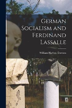German Socialism and Ferdinand Lassalle