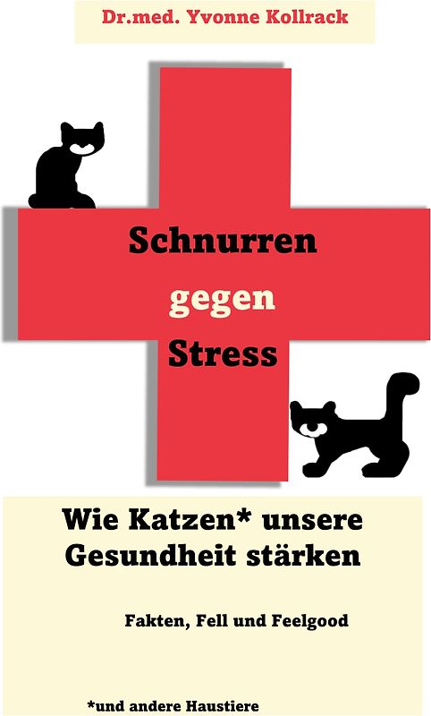 Schnurren gegen Stress - Wie Katzen* unsere Gesundheit stärken *und andere Haustiere