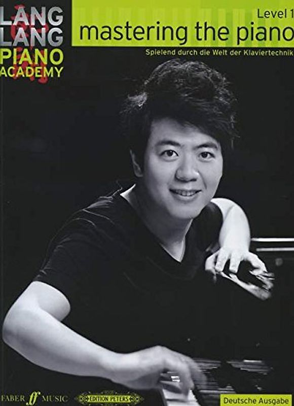 Mastering the piano, deutsche Ausgabe - Lang Lang