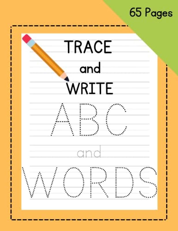 Trace and Write ABC and WORDS Preschool/Kindergarten Handwriting Workbook: Letter and Word Tracing Practice for Early Childhood Learning in Handwriting