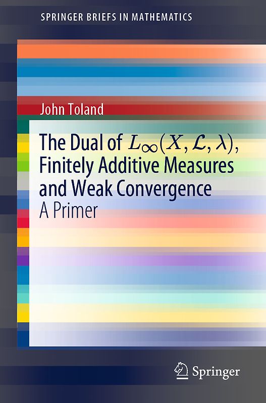 The Dual of L∞(X,L,λ), Finitely Additive Measures and Weak Convergence