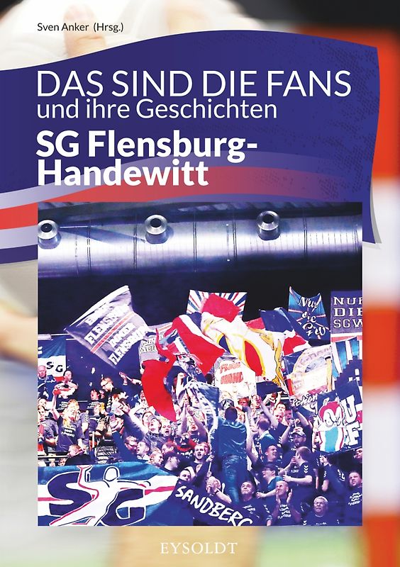 Das sind die Fans und ihre Geschichten - SG Flensburg-Handewitt