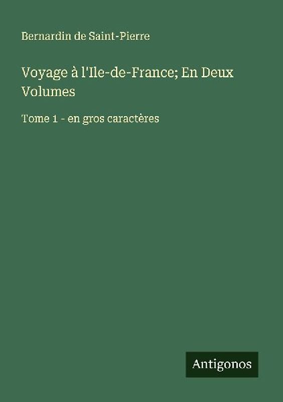 Voyage à l'Ile-de-France; En Deux Volumes