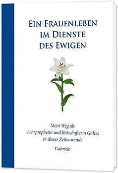 Ein Frauenleben im Dienste des Ewigen