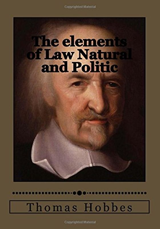 The elements of Law Natural and Politic