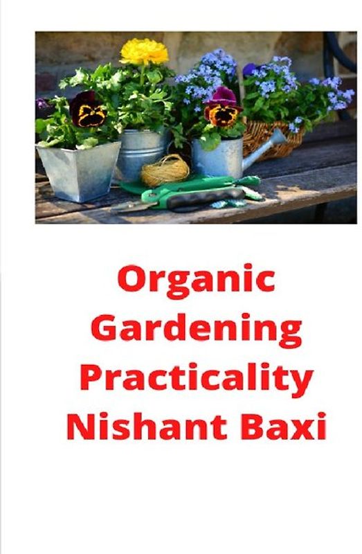 Organic Gardening Practicality