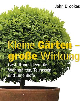Kleine Gärten – grosse Wirkung