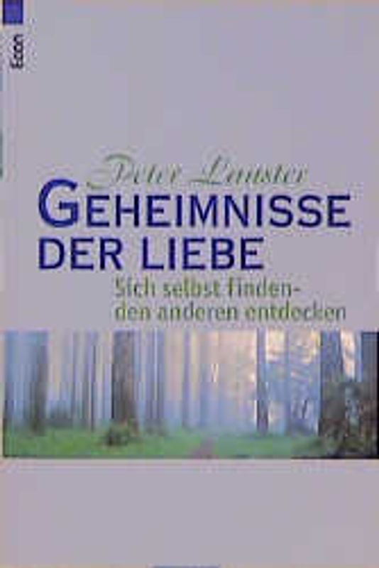 Geheimnisse der Liebe. Econ Sachbuch Peter Lauster Aktion: Landschaften der Seele