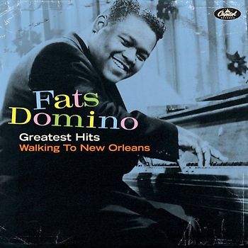 Fats Domino - Greatest Hits:Walking to New Orleans