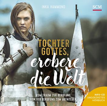 Tochter Gottes, erobere die Welt - Hörbuch