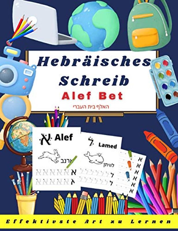 Hebräisches Schreib Alef Bet: Aktivitätsbuch für Kinder - Bringen Sie Ihren Kindern bei, auf spielerische zu zeichnen. Das Alphabet lernen - Kindergarten- und Ferienschreibheft - Vorschule