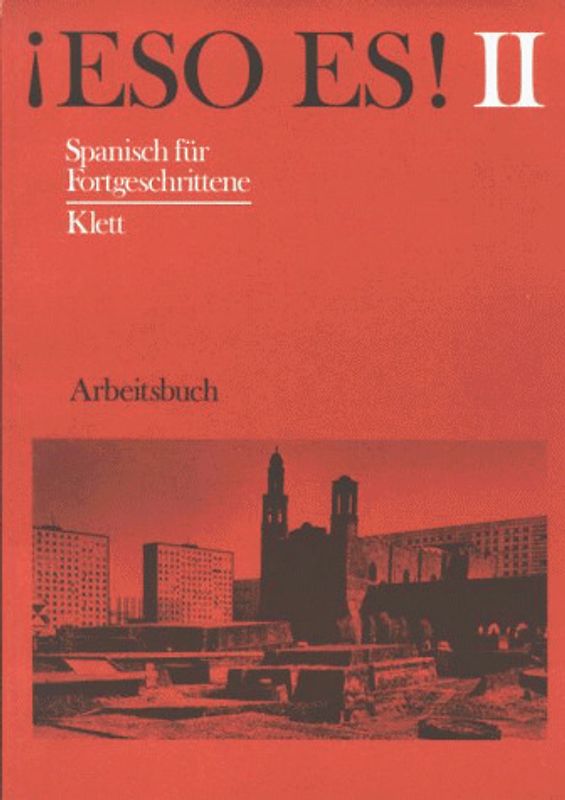 Eso Es! - Bisherige Ausgabe. Arbeitsbuch