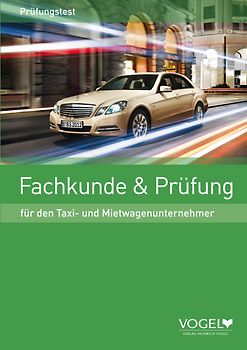 Fachkunde & Prüfung für den Taxi- und Mietwagenunternehmer. Prüfungstest