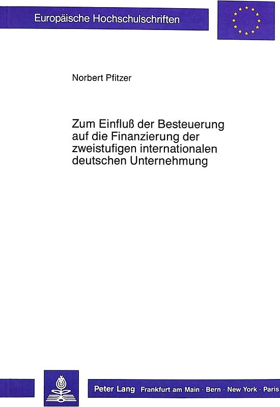 Zum Einfluss der Besteuerung auf die Finanzierung der zweistufigen internationalen deutschen Unternehmung