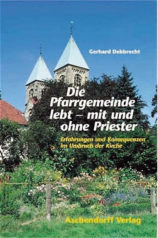 Die Pfarrgmeinde lebt - mit und ohne Priester
