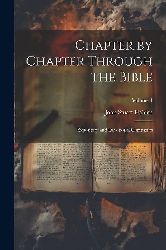 Chapter by Chapter Through the Bible: Expository and Devotional Comments; Volume 1