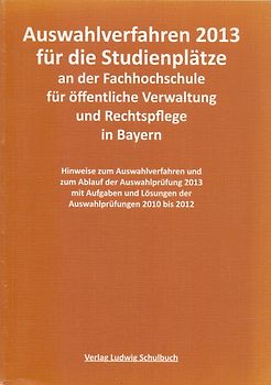 Auswahlverfahren 2020 für die Studienplätze an der Hochschule für den öffentlichen Dienst in Bayern. Vorbereitung, Prüfungsfragen und Lösungen zur Auswahlprüfung für Studienplätze an der Hochschule für den öffentlichen Dienst in Bayern (3. Qualifikationsebene) - neueste Auflage 2020