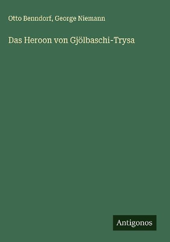 Das Heroon von Gjölbaschi-Trysa