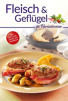 Fleisch und Geflügel in Variationen