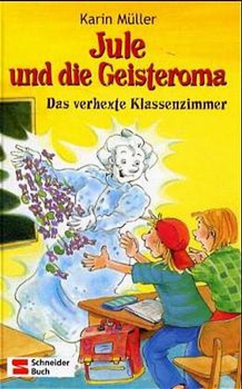 Jule und die Geisteroma / Das verhexte Klassenzimmer