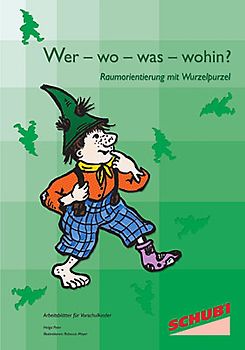 Wer - wo - was - wohin?. Raumorientierung mit Wurzelpurzel