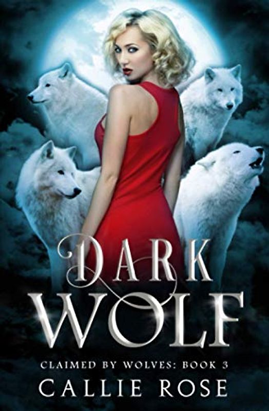 Dark Wolf: A Reverse Harem Shifter Romance (Claimed by Wolves, Band 3)