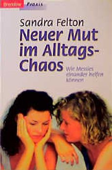 Neuer Mut im Alltags-Chaos